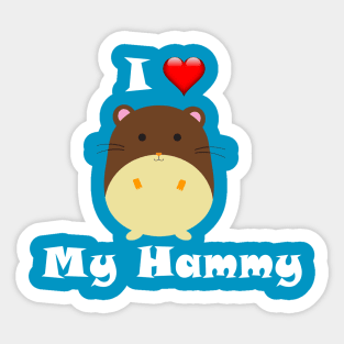 I Love My Hammy Sticker